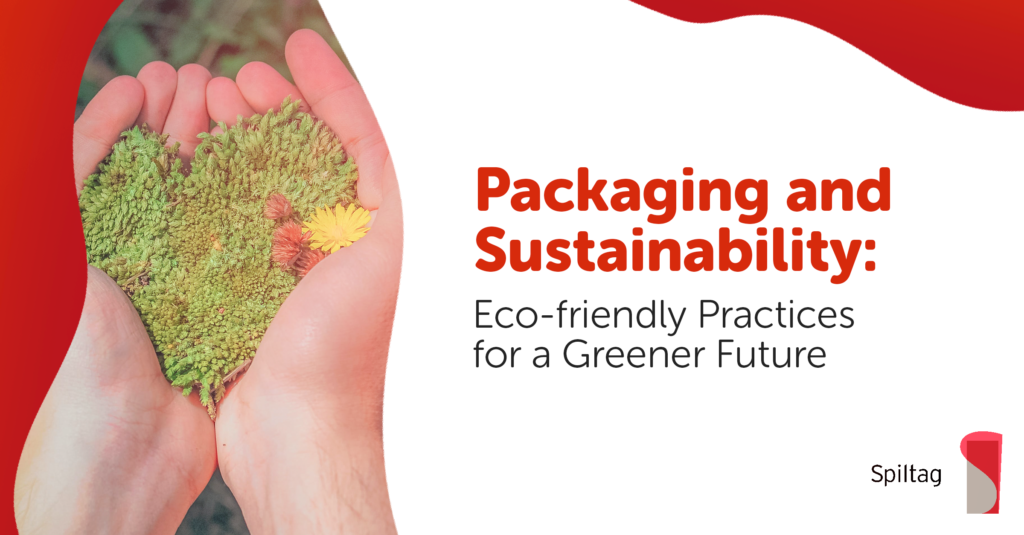 Packaging and Sustainability: Eco-friendly Practices for a Greener Future